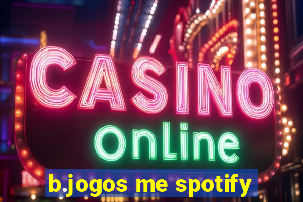 b.jogos me spotify